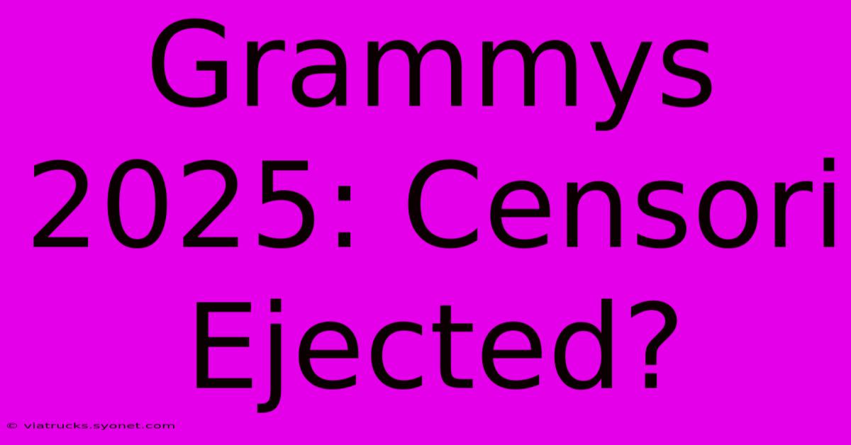 Grammys 2025: Censori Ejected?