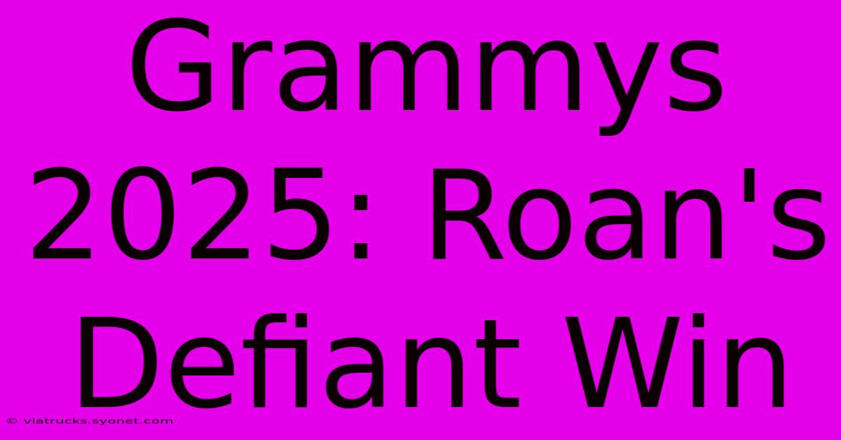 Grammys 2025: Roan's Defiant Win