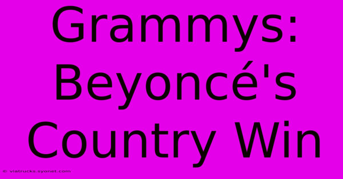 Grammys: Beyoncé's Country Win