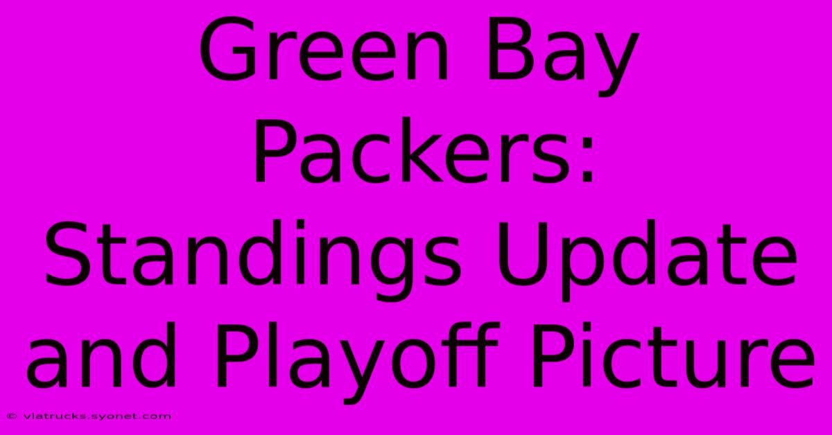 Green Bay Packers: Standings Update And Playoff Picture