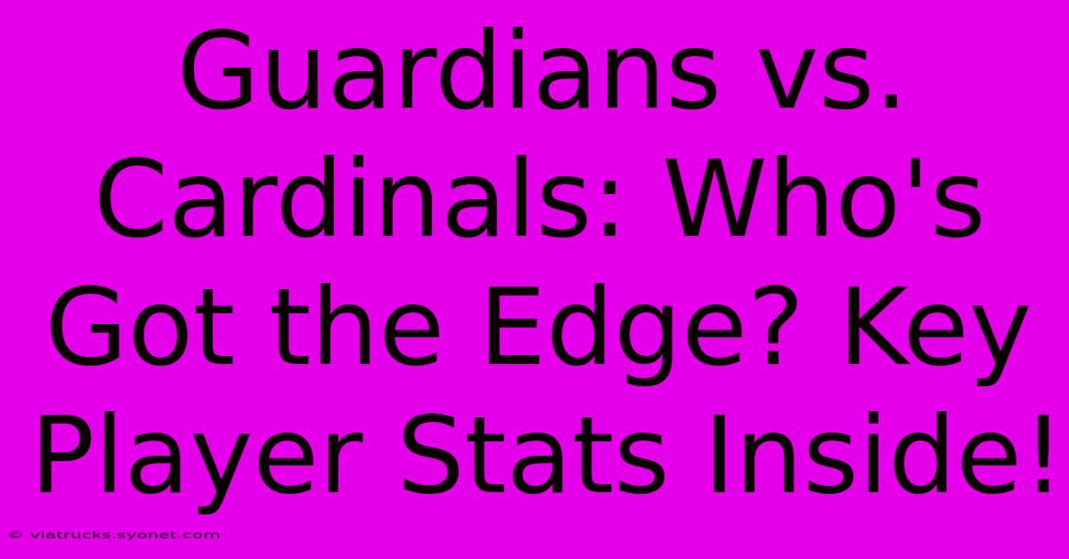 Guardians Vs. Cardinals: Who's Got The Edge? Key Player Stats Inside!