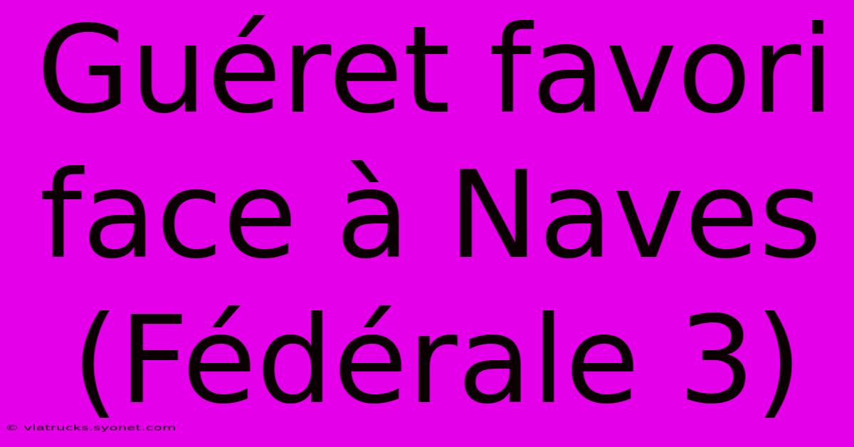 Guéret Favori Face À Naves (Fédérale 3)