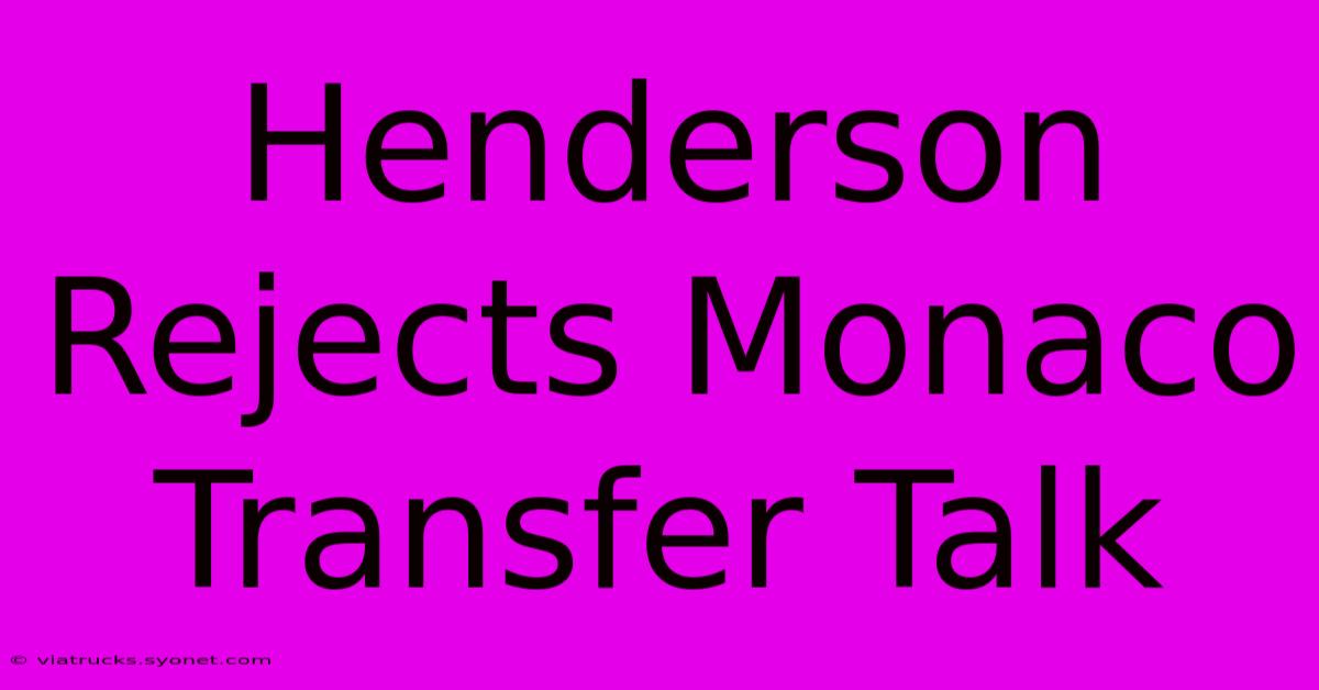 Henderson Rejects Monaco Transfer Talk