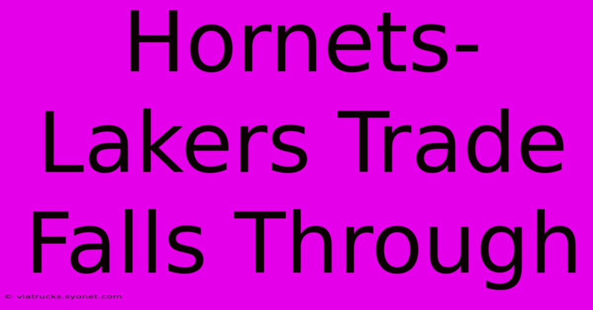 Hornets-Lakers Trade Falls Through