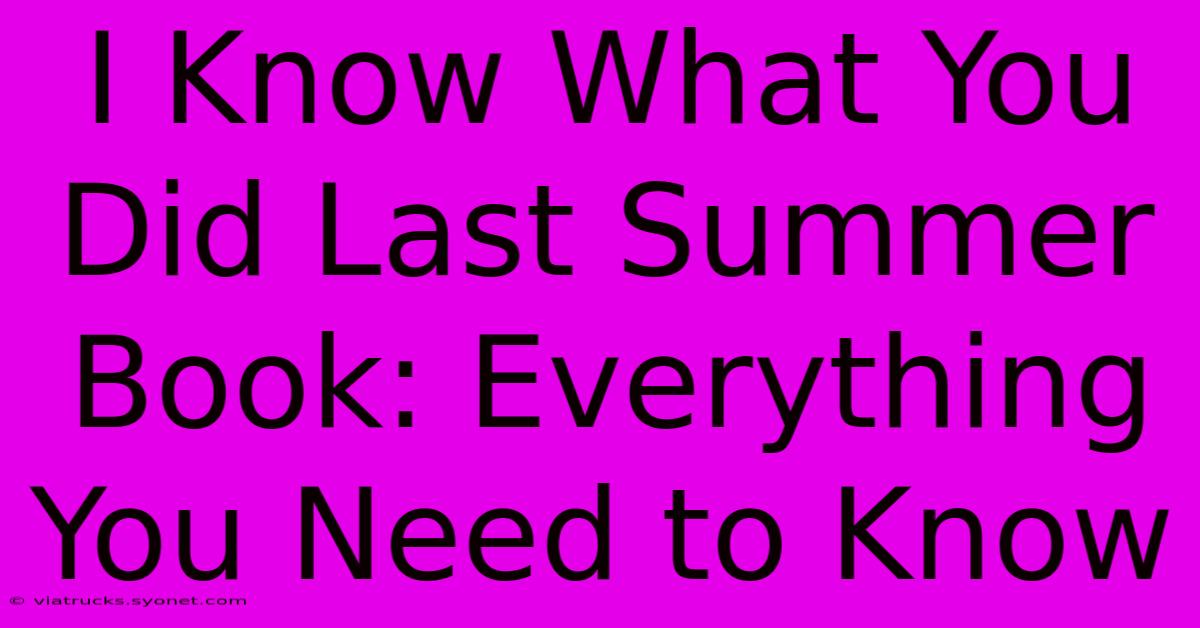 I Know What You Did Last Summer Book: Everything You Need To Know