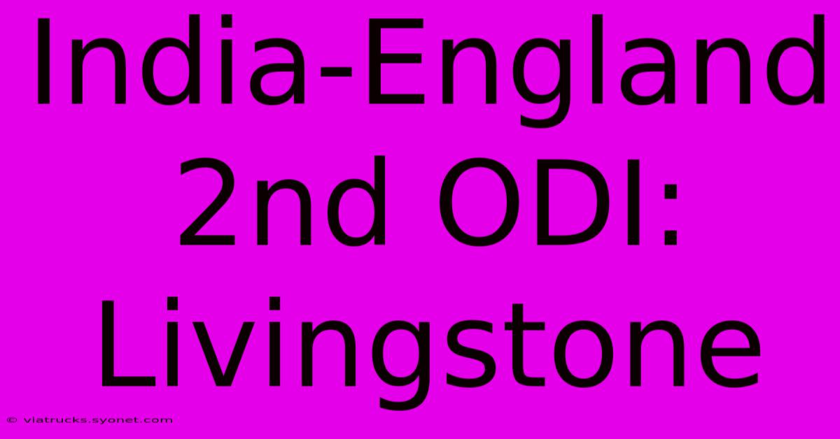 India-England 2nd ODI: Livingstone