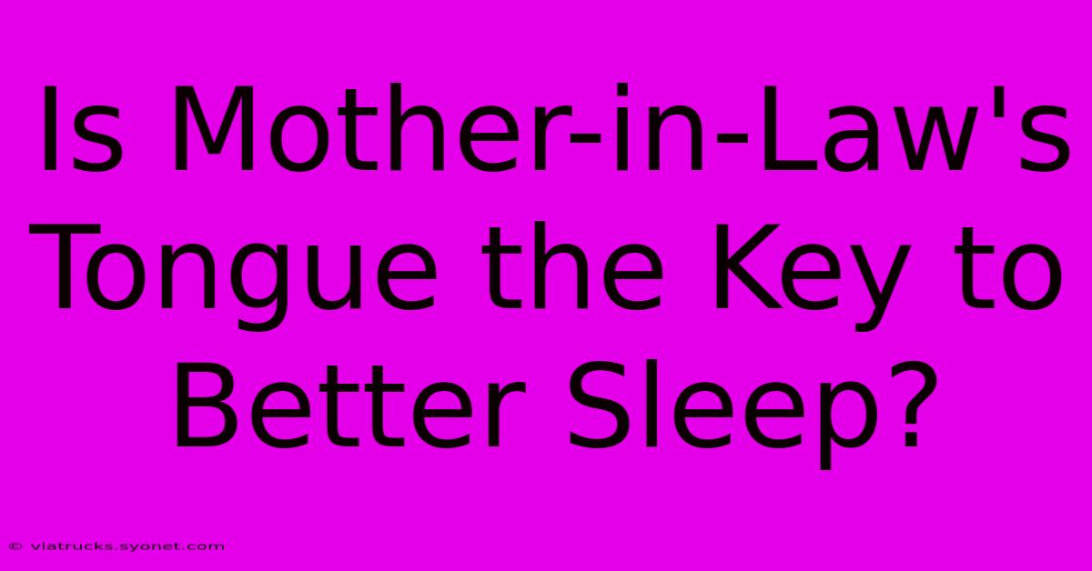 Is Mother-in-Law's Tongue The Key To Better Sleep?