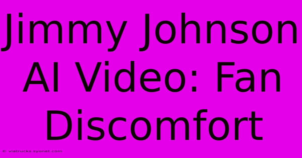 Jimmy Johnson AI Video: Fan Discomfort