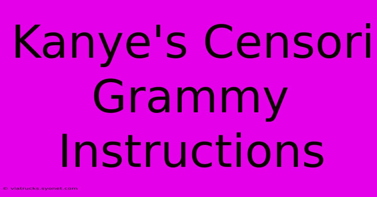 Kanye's Censori Grammy Instructions