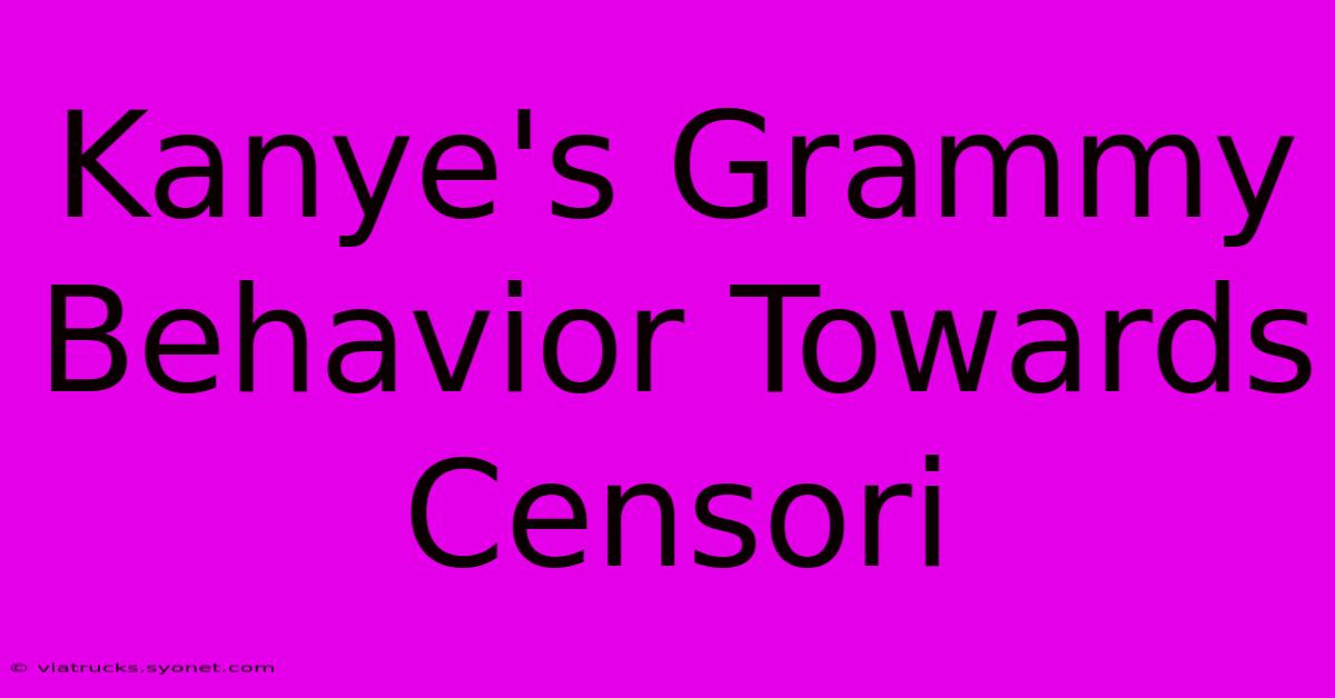 Kanye's Grammy Behavior Towards Censori