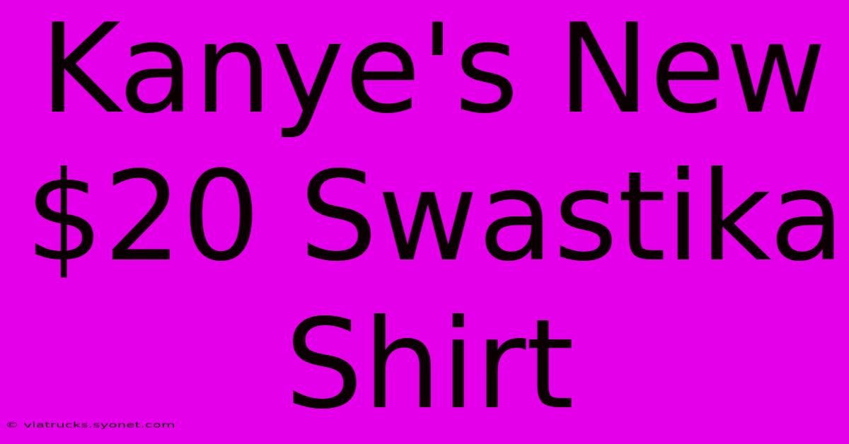 Kanye's New $20 Swastika Shirt