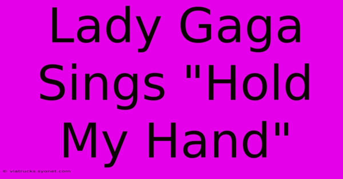 Lady Gaga Sings 