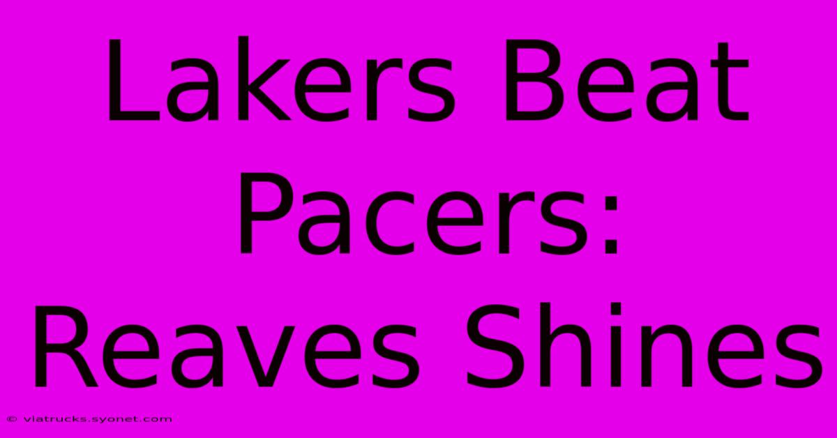 Lakers Beat Pacers: Reaves Shines