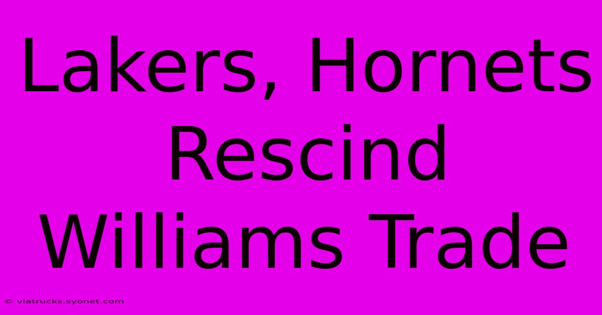 Lakers, Hornets Rescind Williams Trade