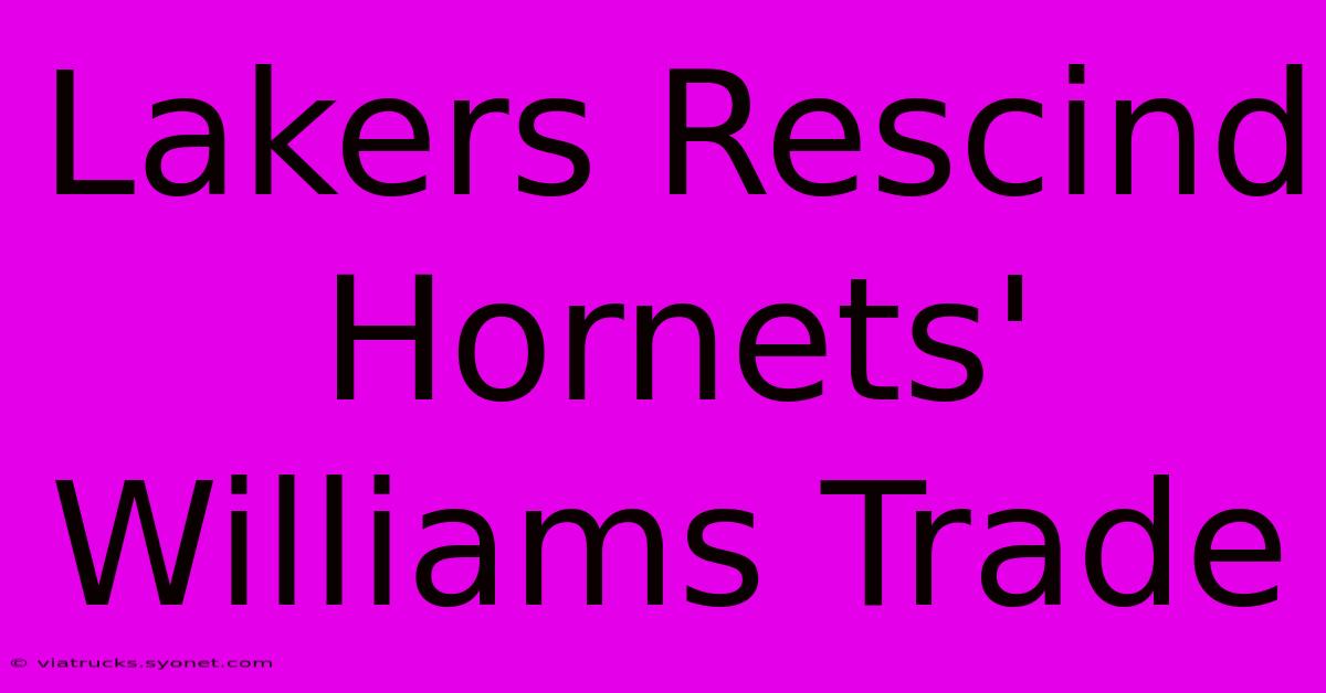 Lakers Rescind Hornets' Williams Trade