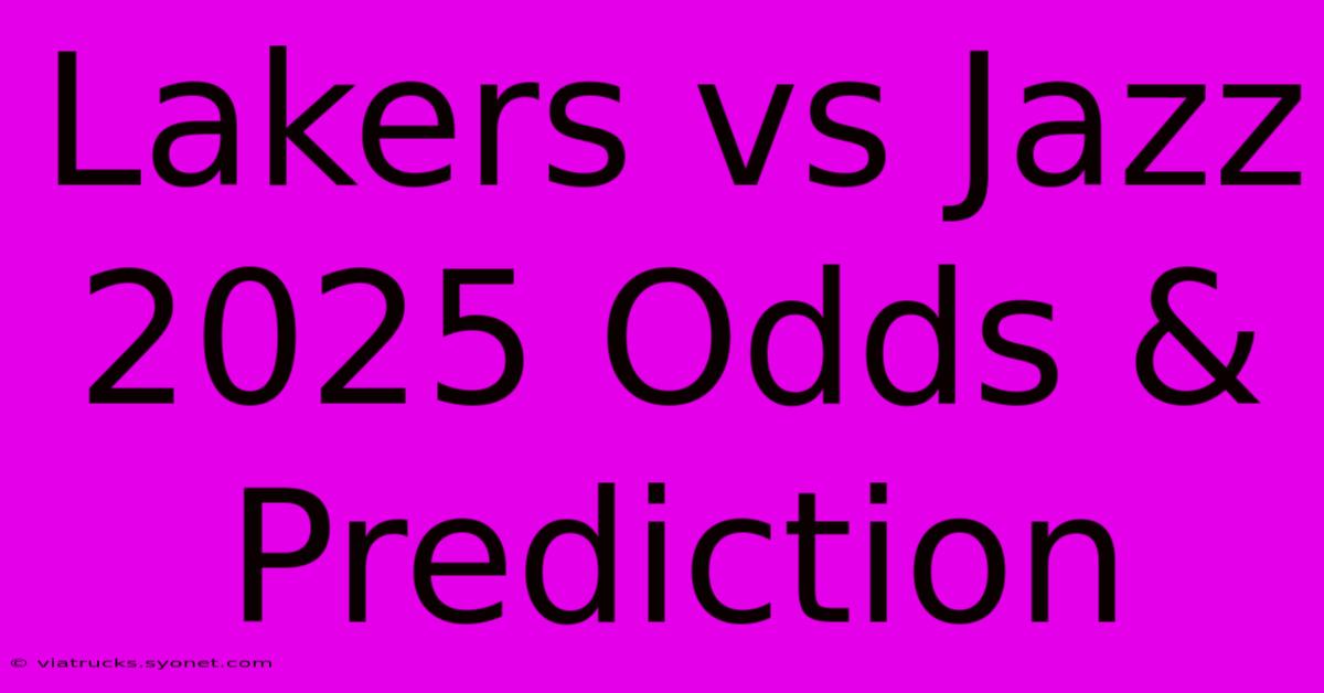 Lakers Vs Jazz 2025 Odds & Prediction