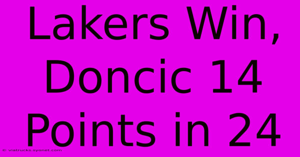 Lakers Win, Doncic 14 Points In 24