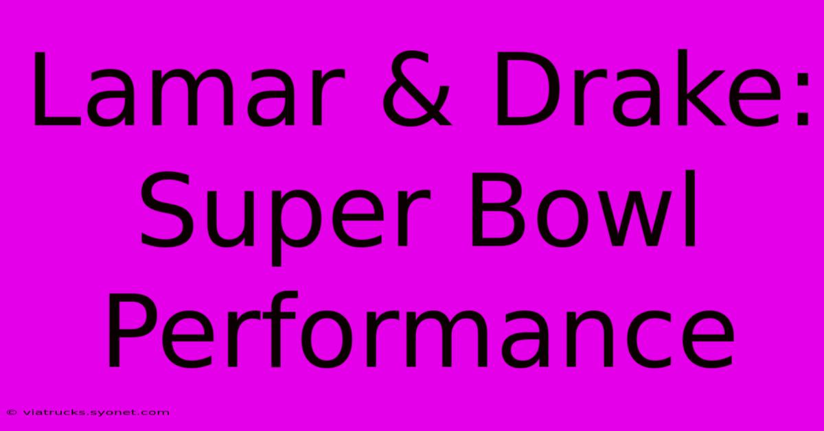 Lamar & Drake: Super Bowl Performance