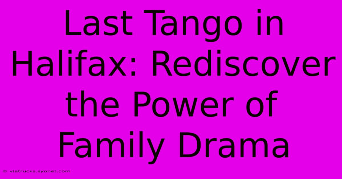 Last Tango In Halifax: Rediscover The Power Of Family Drama