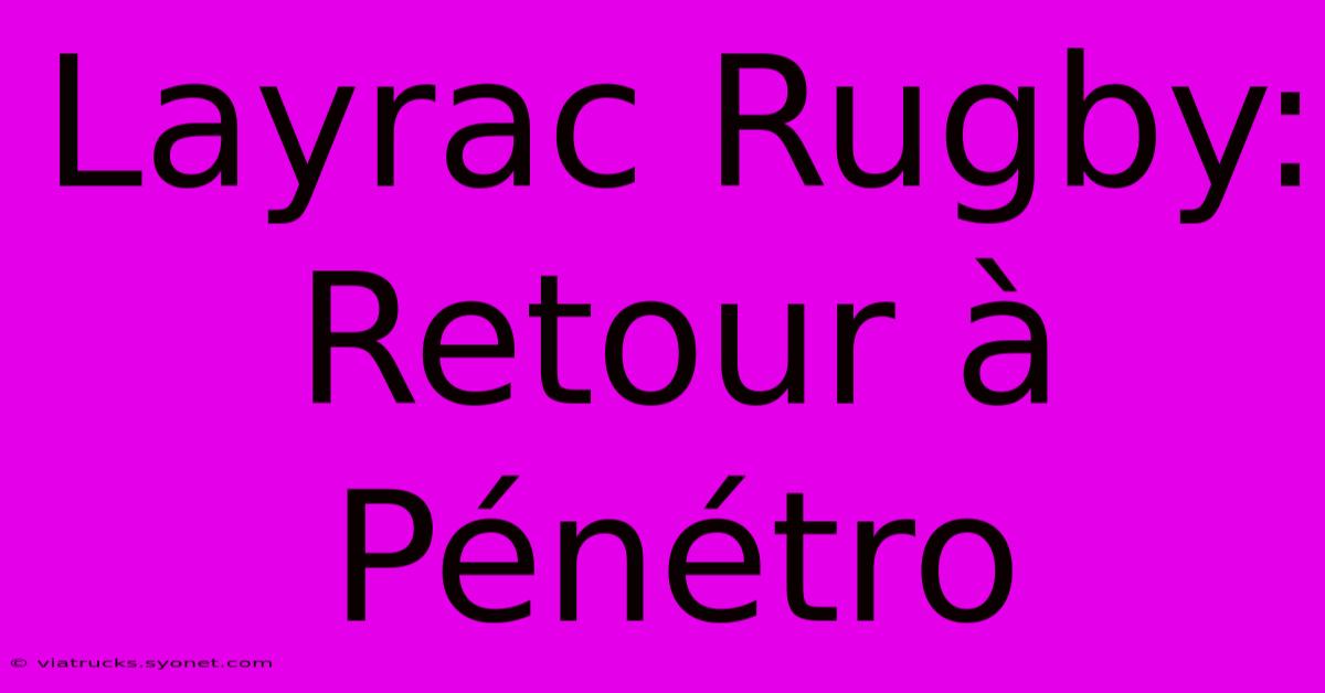 Layrac Rugby: Retour À Pénétro