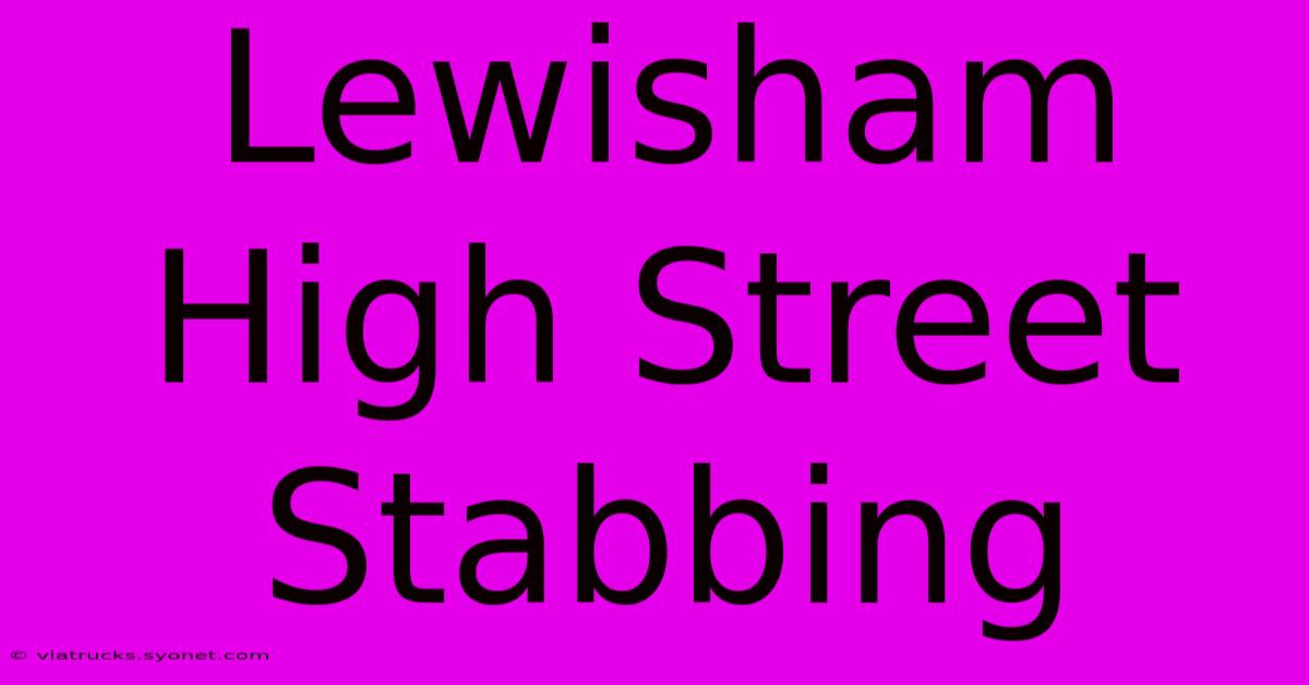 Lewisham High Street Stabbing