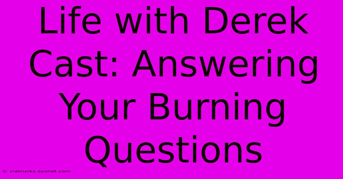 Life With Derek Cast: Answering Your Burning Questions