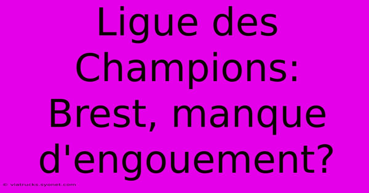 Ligue Des Champions:  Brest, Manque D'engouement?