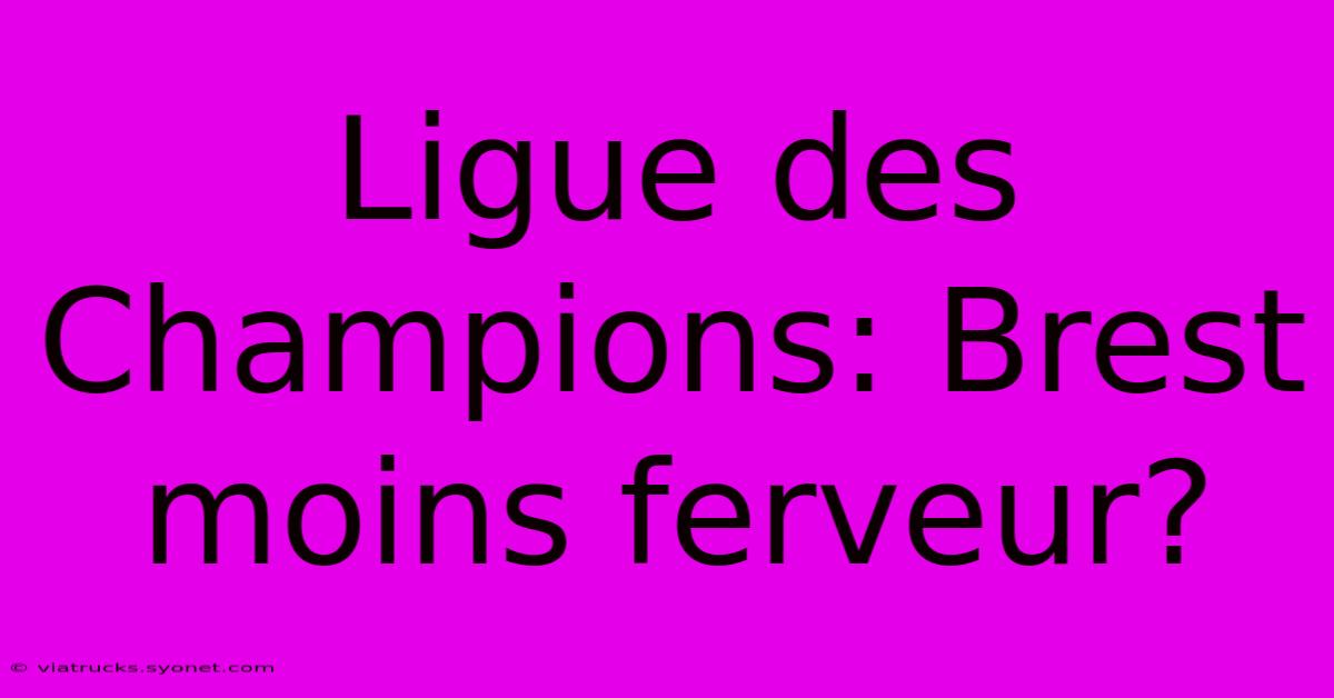 Ligue Des Champions: Brest Moins Ferveur?