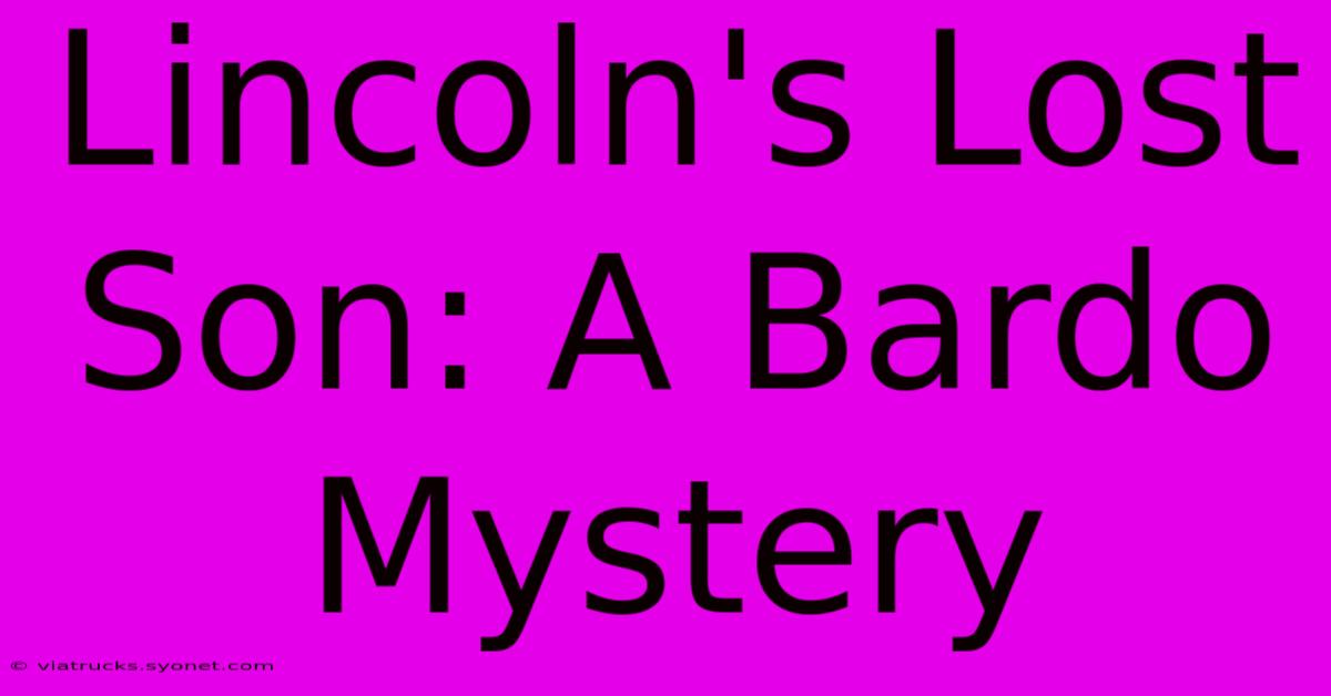 Lincoln's Lost Son: A Bardo Mystery