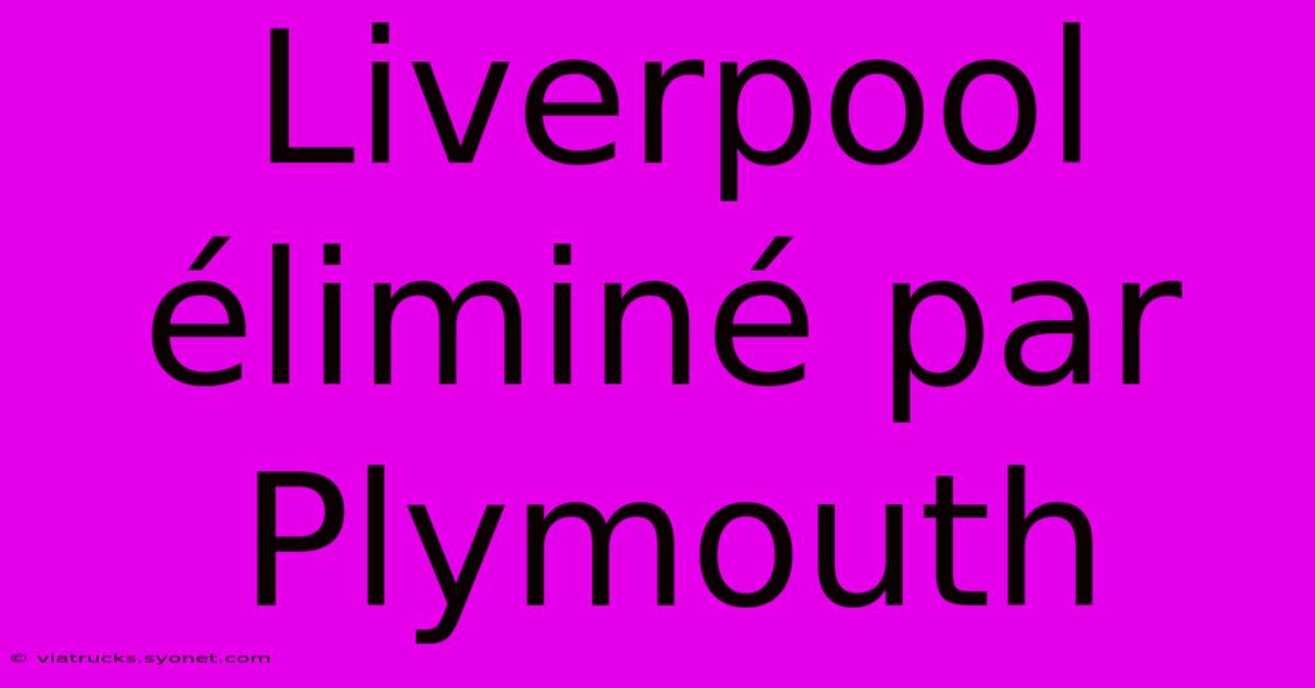 Liverpool Éliminé Par Plymouth