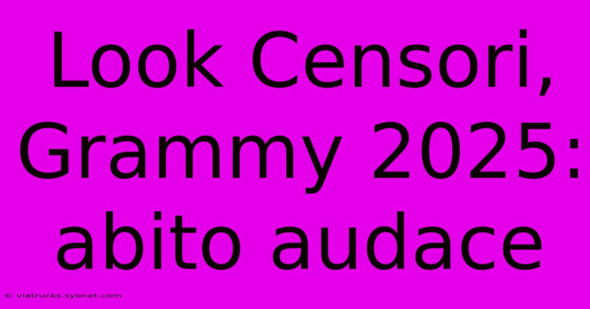 Look Censori, Grammy 2025: Abito Audace