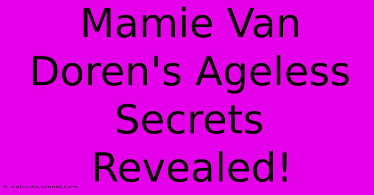 Mamie Van Doren's Ageless Secrets Revealed!