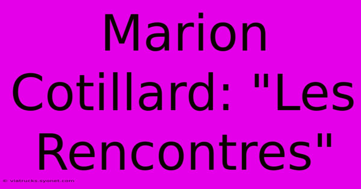 Marion Cotillard: 