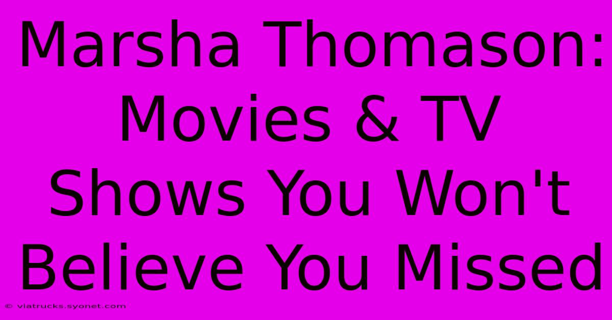 Marsha Thomason: Movies & TV Shows You Won't Believe You Missed