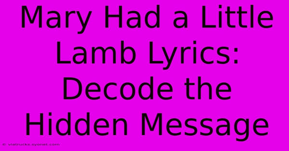 Mary Had A Little Lamb Lyrics: Decode The Hidden Message