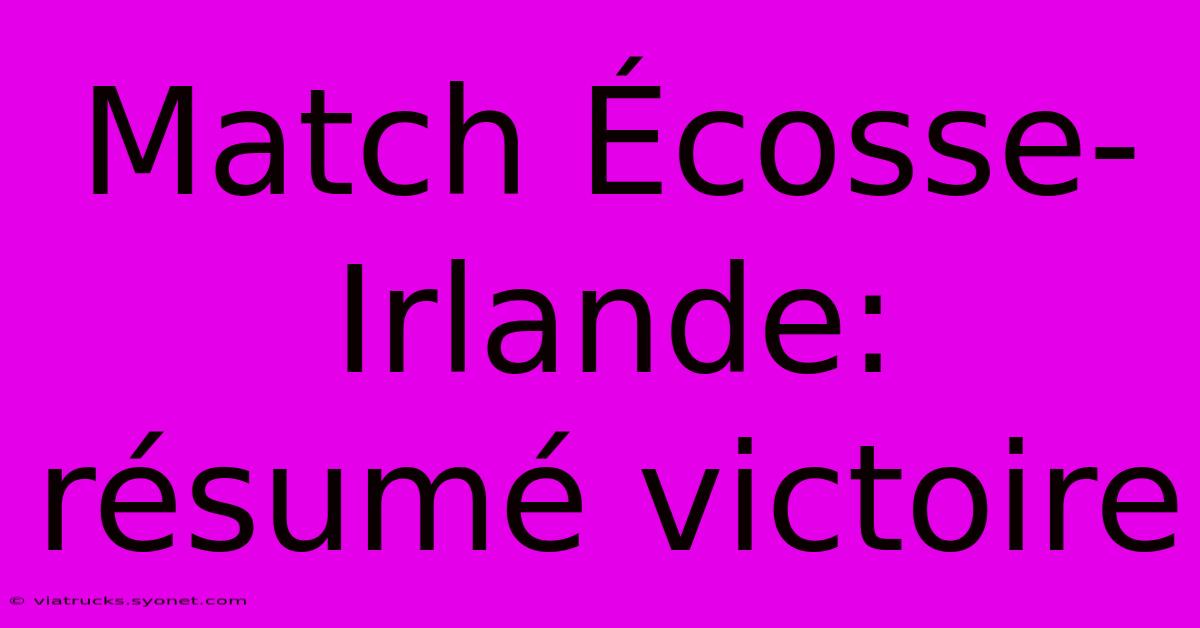 Match Écosse-Irlande: Résumé Victoire