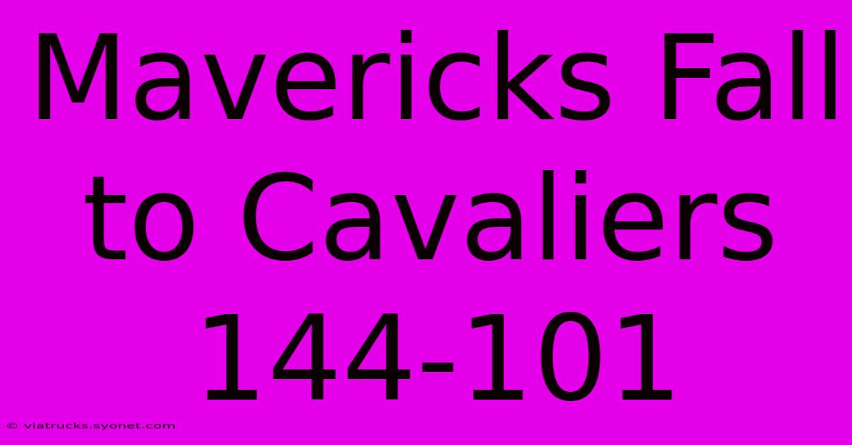 Mavericks Fall To Cavaliers 144-101