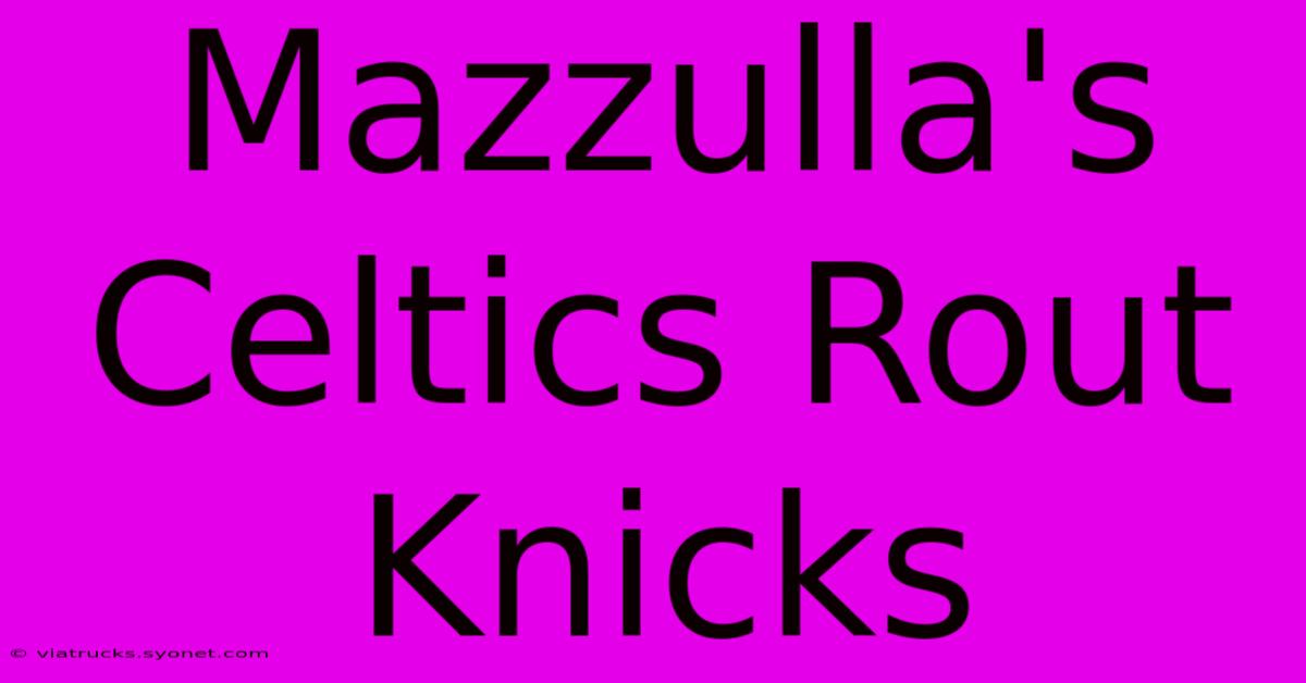 Mazzulla's Celtics Rout Knicks