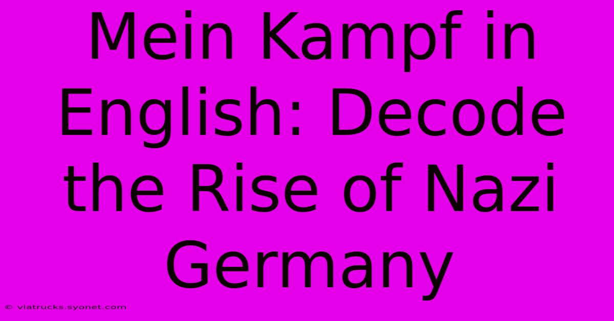 Mein Kampf In English: Decode The Rise Of Nazi Germany