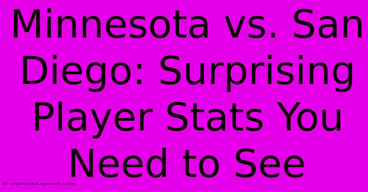 Minnesota Vs. San Diego: Surprising Player Stats You Need To See