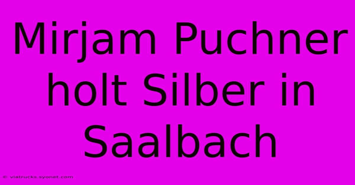 Mirjam Puchner Holt Silber In Saalbach