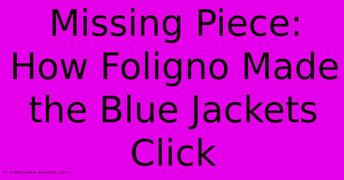 Missing Piece: How Foligno Made The Blue Jackets Click