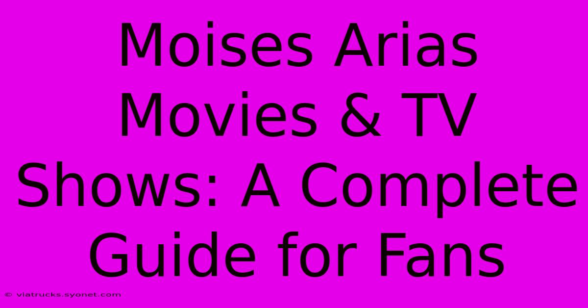 Moises Arias Movies & TV Shows: A Complete Guide For Fans