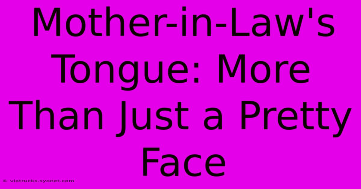 Mother-in-Law's Tongue: More Than Just A Pretty Face