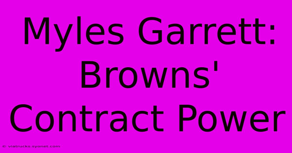 Myles Garrett: Browns' Contract Power