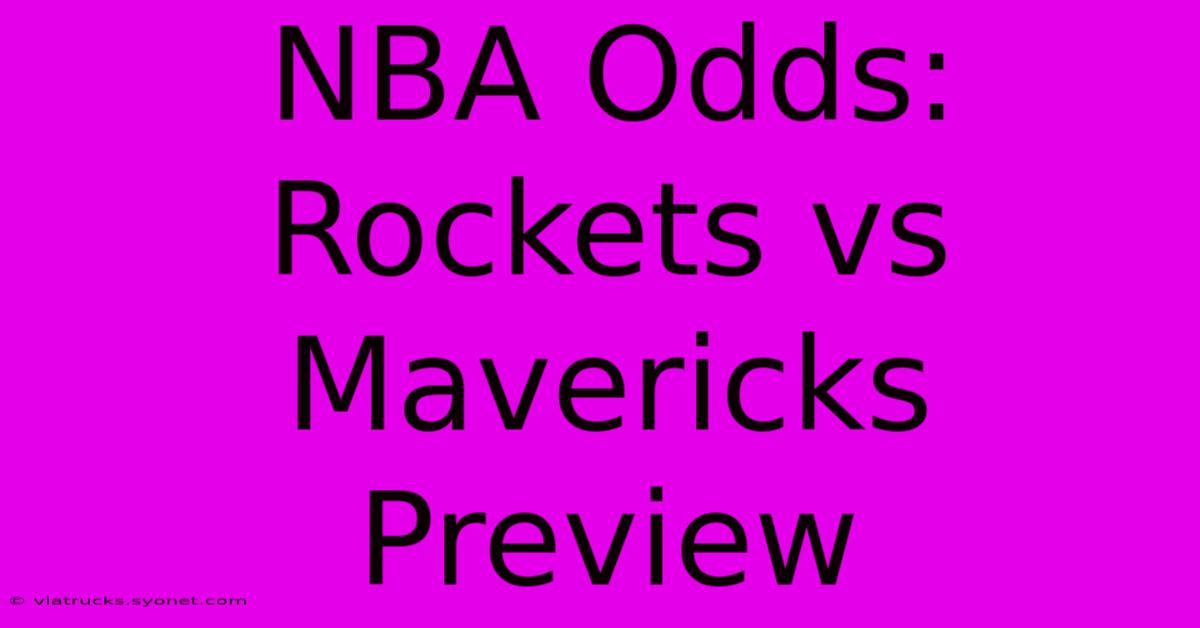 NBA Odds: Rockets Vs Mavericks Preview