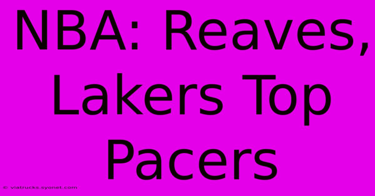 NBA: Reaves, Lakers Top Pacers