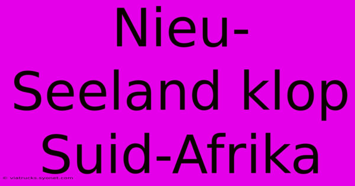 Nieu-Seeland Klop Suid-Afrika