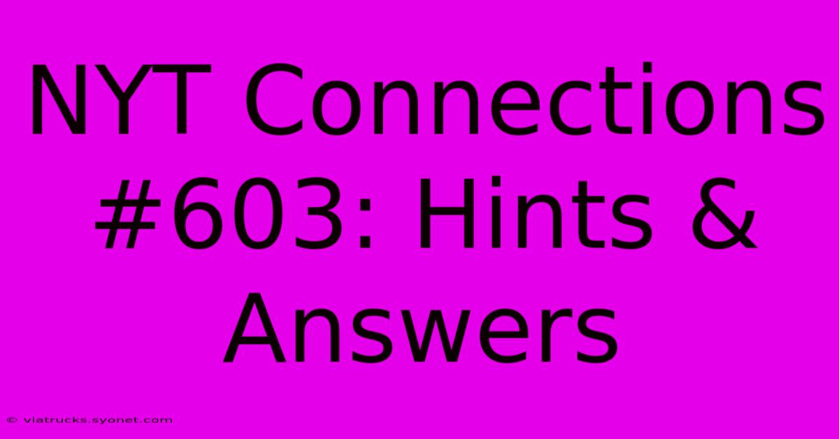 NYT Connections #603: Hints & Answers