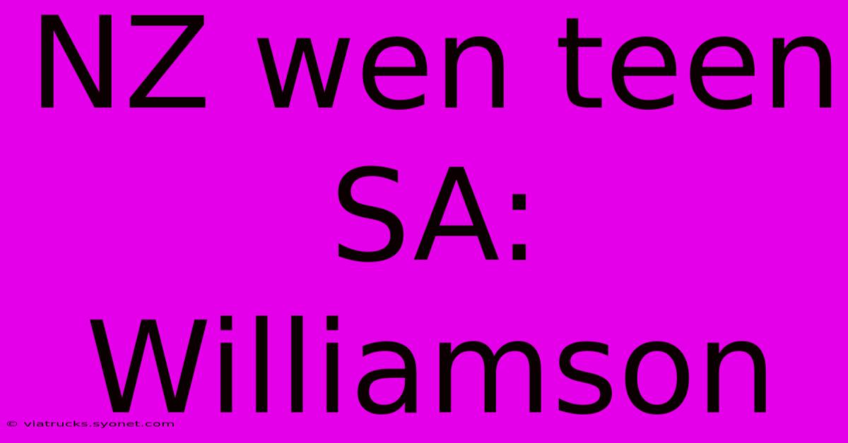 NZ Wen Teen SA: Williamson